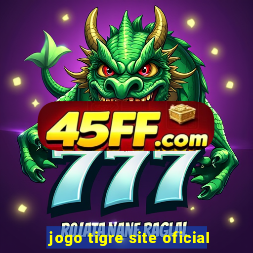 jogo tigre site oficial